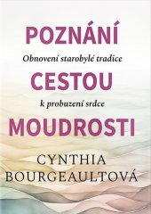 kniha Poznání cestou moudrosti Obnovení starobylé tradice k probuzení srdce, Barrister a Principal 2023