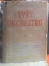 kniha Svět orchestru 2. díl - České orchestrální skladby [z let 1800-1940]., Orbis 1946
