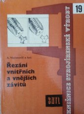 kniha Řezání vnitřních a vnějších závitů Určeno pro dělníky, mistry, technology a techniky ve strojírenství, SNTL 1960