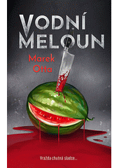 kniha Vodní meloun Vražda chutná sladce, Euromedia 2023