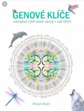 kniha Genové klíče  odemykají vyšší záměr ukrytý v naší DNA, Markéta Doubravská 2015