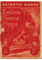 kniha Zmizení Franka Flagga, Ladislav Šotek 1931
