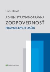 kniha Administratívnoprávna zodpovednosť právnických osôb, Wolters Kluwer 2017