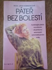 kniha Páteř bez bolestí autoterapie páteře rozcvičením, akupresurou, automasáží, automobilizačními cviky, Olympia 1997