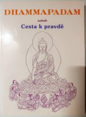 kniha Dhammapadam neboli cesta k pravdě, CAD Press 2001