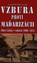 kniha Vzbura proti maďarizácii Obec Lúčky v rokoch 1906-1911, Eko-konzult 2010