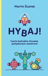 kniha Hybaj! Cesta bežného človeka pohybovým vesmírom, Slovart 2024