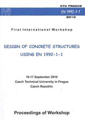 kniha Design of Concrete Structures Using EN 1992-1-1 first international workshop : proceedings of workshop : 16-17 September 2010, Prague, Czech Republic, Department of Concrete and Masonry Structures, Faculty of Civil Engineering, Czech Technical University 2010