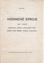 kniha Hodinové stroje pro 1. roč. odb. učilišť a učňovských škol : učební obor 24632 - hodinář, hodinářka, Státní pedagogické nakladatelství 1978