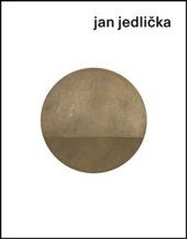 kniha Jan Jedlička, Galerie hl. města Prahy 2021