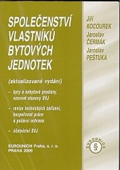 kniha Společenství vlastníků bytových jednotek byty a nebytové prostory, vzorové stanovy SVJ : revize technických zařízení, bezpečnost práce a požární ochrana : účetnictví SVJ, Eurounion 2009