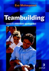 kniha Teambuilding cesta k efektivní spolupráci, Portál 2009