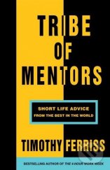 kniha Tribe of Mentors Short Life Advice from the Best in the World, Vermilion 2017