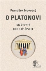 kniha O Platonovi díl čtvrtý  - Druhý život, Nová Akropolis 2017