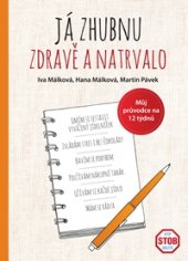 kniha Já zhubnu zdravě a natrvalo Můj průvodce na 12 týdnů, Smart Press 2017