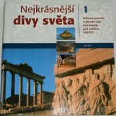 kniha Nejkrásnější divy světa 1. kulturní památky a přírodní ráje naší planety pod záštitou UNESCO., Knižní klub 2001