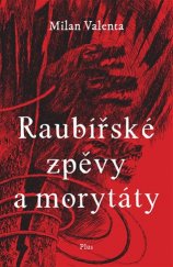 kniha Raubířské zpěvy a morytáty, Plus 2018