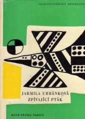 kniha Zpívající pták [verše z let 1957-1962], Československý spisovatel 1964