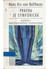 kniha Pravda je symfonická aspekty křesťanského pluralismu, Vyšehrad 1998