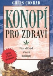 kniha Konopí pro zdraví fakta o léčivých účincích marihuany, Pragma 2001