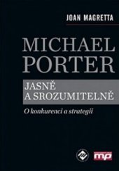kniha Michael Porter jasně a srozumitelně o konkurenci a strategii, Management Press 2012