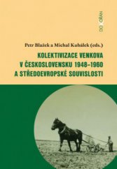 kniha Kolektivizace venkova v Československu 1948-1960 a středoevropské souvislosti, Česká zemědělská univerzita 2008