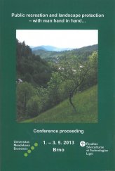 kniha Public recreation and landscape protection - with man hand in hand ... Conference proceeding 1.- 3.5.2013, Mendelova univerzita v Brně 2013