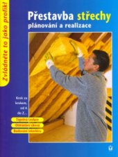 kniha Přestavba střechy plánování a realizace : krok za krokem od A do Z--, Vašut 2005