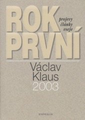 kniha Rok první Václav Klaus 2003 : projevy, články, eseje, Knižní klub 2004
