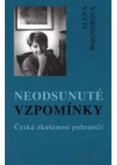 kniha Neodsunuté vzpomínky česká zkušenost pohraničí, Prostor 2000