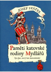 kniha Paměti katovské rodiny Mydlářů v Praze. III., - Syn Jan, nový kat staroměstský, XYZ 2006