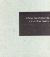 kniha Dějiny exaktních věd v českých zemích do konce 19. století, Československá akademie věd 1961