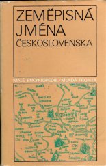 kniha Zeměpisná jména Československa slovník vybraných zeměpisných jmen s výkladem jejich původu a historického vývoje, Mladá fronta 1982