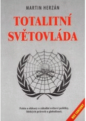 kniha Totalitní světovláda fakta a důkazy o zákulisí světové politiky, lidských právech a globalizaci, Mezinárodní komise svědomí 2000