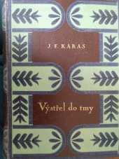 kniha Výstřel do tmy román zapadlé dědiny, Českomoravské podniky tiskařské a vydavatelské 1927