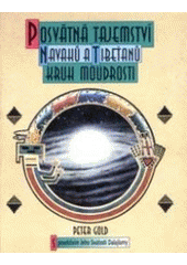 kniha Posvátná tajemství Navahů a Tibeťanů kruh moudrosti, Pragma 2000