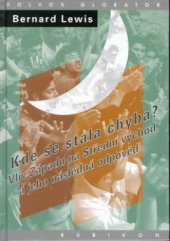 kniha Kde se stala chyba? vliv Západu na Střední východ a jeho následná odpověď, Volvox Globator 2003