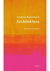kniha Architektura průvodce pro každého, Dokořán 2008
