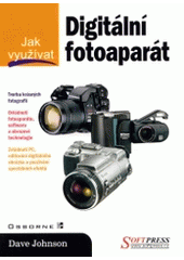 kniha Jak využívat digitální fotoaparát, Softpress 2004