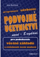 kniha Podvojné účetnictví pro podnikatele včetně základů s výkladem a cvičebními testy : programová učebnice, Mirago 2002