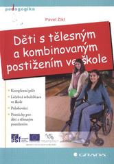 kniha Děti s tělesným a kombinovaným postižením ve škole, Grada 2011