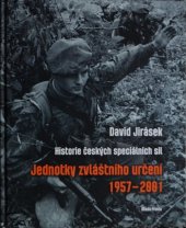kniha Historie českých speciálních sil Jednotky zvláštního určení 1957 - 2001, Mladá fronta 2017