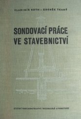 kniha Sondovací práce ve stavebnictví Určeno technikům v provozu a posluchačům vys. škol, SNTL 1959