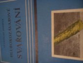 kniha Hlubokozávarové svařování Určeno pro svařeče a svařečské techniky, SNTL 1955