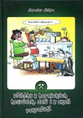 kniha Příběhy z hornických hospůdek, dolů i z okolí pokračují, J. Jiskra 2012