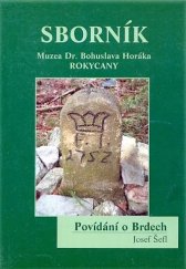 kniha Povídání o Brdech, Muzeum Dr. Bohuslava Horáka 2004