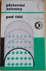 kniha Pěstování zeleniny pod fólií, SZN 1969