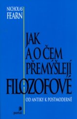 kniha Jak a o čem přemýšlejí filozofové, Portál 2004