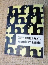 kniha Hanuš Fantl - neumlčený básník, Východočeské nakladatelství 1964