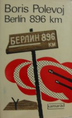kniha Berlín 896 km ze zápisků válečného zpravodaje, Práce 1975